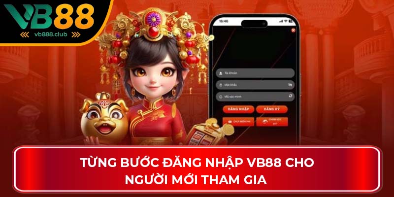 Từng bước đăng nhập VB88 cho người mới tham gia