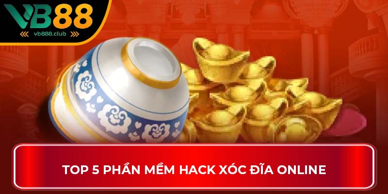 Top 5 phần mềm hack xóc đĩa online
