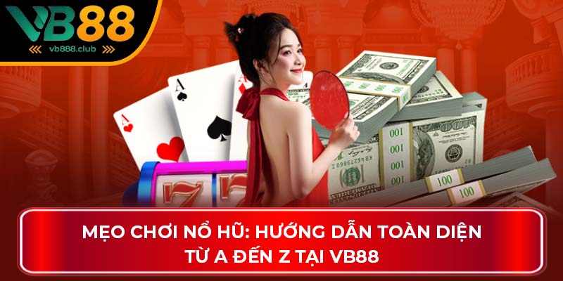 Mẹo chơi nổ hũ