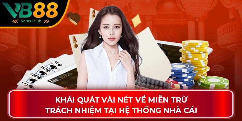 Khái quát vài nét về miễn trừ trách nhiệm tại hệ thống nhà cái