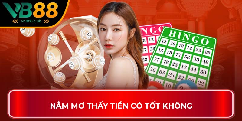 Nằm mơ thấy tiền có tốt không