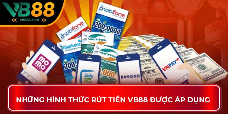 Những hình thức rút tiền VB88 được áp dụng