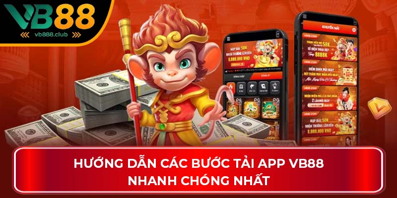 Hướng dẫn các bước tải app VB88 nhanh chóng nhất